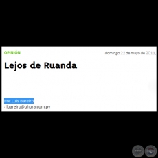  LEJOS DE RUANDA - Por LUIS BAREIRO - Domingo, 22 de Mayo de 2011